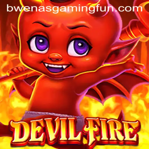 Exploring the Thrilling World of DevilFire with BwenasGaming