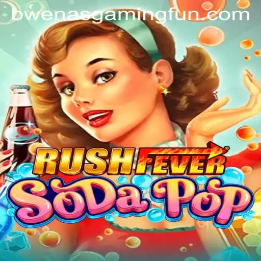 Dive into RushFeverSodaPop: A Thrilling Gaming Experience with BwenasGaming